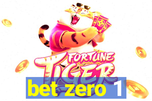 bet zero 1